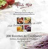 200 Recettes de Confitures: Gelées, Compotes et Chutneys en 15 Minutes by 