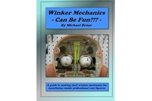 Winker Mechanics Can Be Fun?!?: A guide to making shell winker mechanics for installation inside professional vent figures.