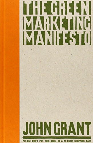 The Green Marketing Manifesto Hardcover – December 17, 2007