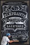 The Elephants in My Backyard: A Memoir by Rajiv Surendra
