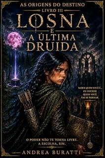 Livro A ÚLTIMA DRUIDA (AS ORIGENS DO DESTINO Livro 3)