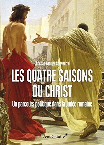 Les quatre saisons du Christ : Un parcours politique dans la Judée romaine by 
