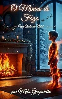 Livro O Menino de Fogo: Um Conto de Natal
