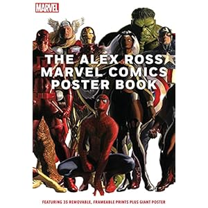 The Alex Ross Marvel Comics Poster Book: Featuring 35 removable, frameable prints plus giant poster