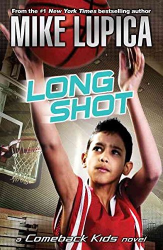 Long Shot: Mike Lupica's Comeback Kids (Comeback Kids Series)