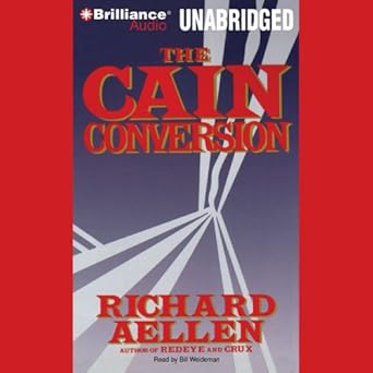 Amazon Com The Cain Conversion Audible Audio Edition Richard Aellen Bill Weideman