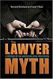 The Lawyer Myth: A Defense of the American Legal Profession cover
