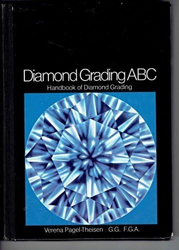 Diamond Grading ABC: Handbook for Diamond Grading by Verena Pagel-Theisen (1990-05-04) Hardcover – January 1, 1841