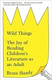 Wild Things: The Joy of Reading Children’s Literature as an Adult