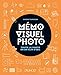 Mémo visuel de photo - Toute la photo en un clin d'oeil: Toute la photo en un clin d'oeil (Hors Collection) (French Edition) by 