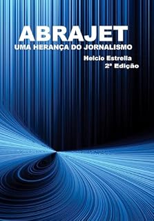 Livro ABRAJE: Uma herança do jornalismo