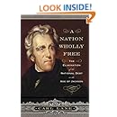 A Nation Wholly Free The Elimination Of The National Debt