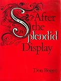 After the Splendid Display, Bogen, Don, 0819511285