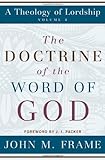The Doctrine of the Word of God (A Theology of Lordship)
