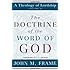 The Doctrine of the Word of God (A Theology of Lordship)