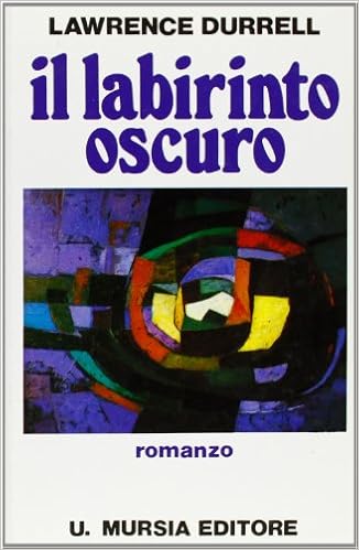 Lawrence Durrell - Il labirinto oscuro (1967)