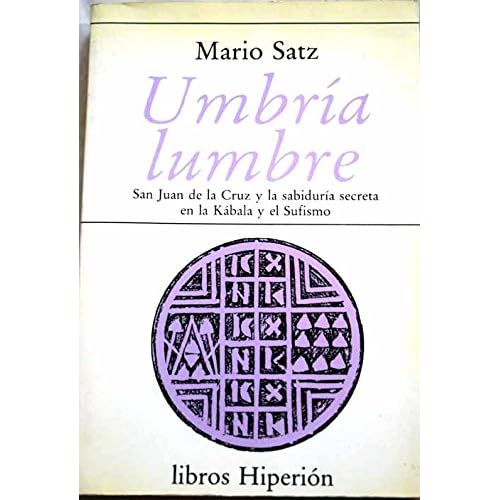 Umbría lumbre: San Juan de la Cruz y sabiduría secreta en la Kábala y el Sufismo (Libros Hiperión)