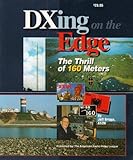 DXing on the Edge -- The Thrill of 160 Meters by