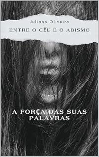 Livro Entre o Céu e o Abismo: A Força das Suas Palavras