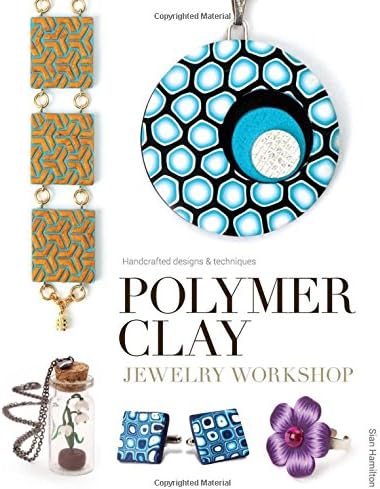 Polymer Clay Jewelry Workshop: Handcrafted Designs and Techniques Paperback – 7 Oct. 2015