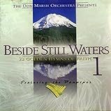 The Don Marsh Orchestra Presents Beside Still Waters 22 Golden Hymns of Faith Number 1