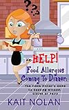 HELP! Food Allergies Coming To Dinner: The Pinch Hitter's Guide to Cooking Without Gluten or Dairy by Kait Nolan