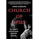 Church of Spies: The Pope's Secret War Against Hitler