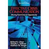 Effective Crisis Communication: Moving From Crisis to Opportunity