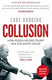 Collusion: How Russia Helped Trump Win the White House by Luke Harding