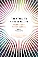 The Atheist's Guide to Reality: Enjoying Life without Illusions