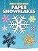 Make Your Own Paper Snowflakes (Dover Origami Papercraft) by Peggy Edwards