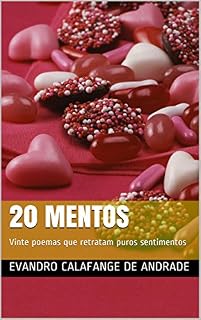 Livro 20 Mentos: Vinte poemas que retratam puros sentimentos