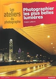 Photographier les plus belles lumières