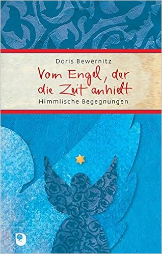 Vom Engel Der Die Zeit Anhielt Himmlische Begegnungen Eschbacher Prasent Amazon De Bewernitz Doris Bucher