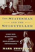 The Statesman and the Storyteller: John Hay, Mark Twain, and the Rise of American Imperialism