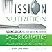 Mission Nutrition: Calories Matter But They Don't Count...: At Least Not the Way You Think They Do by 