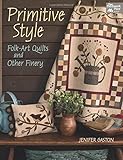Primitive Style: Folk-art Quilts and Other Finery by Jenifer Gaston