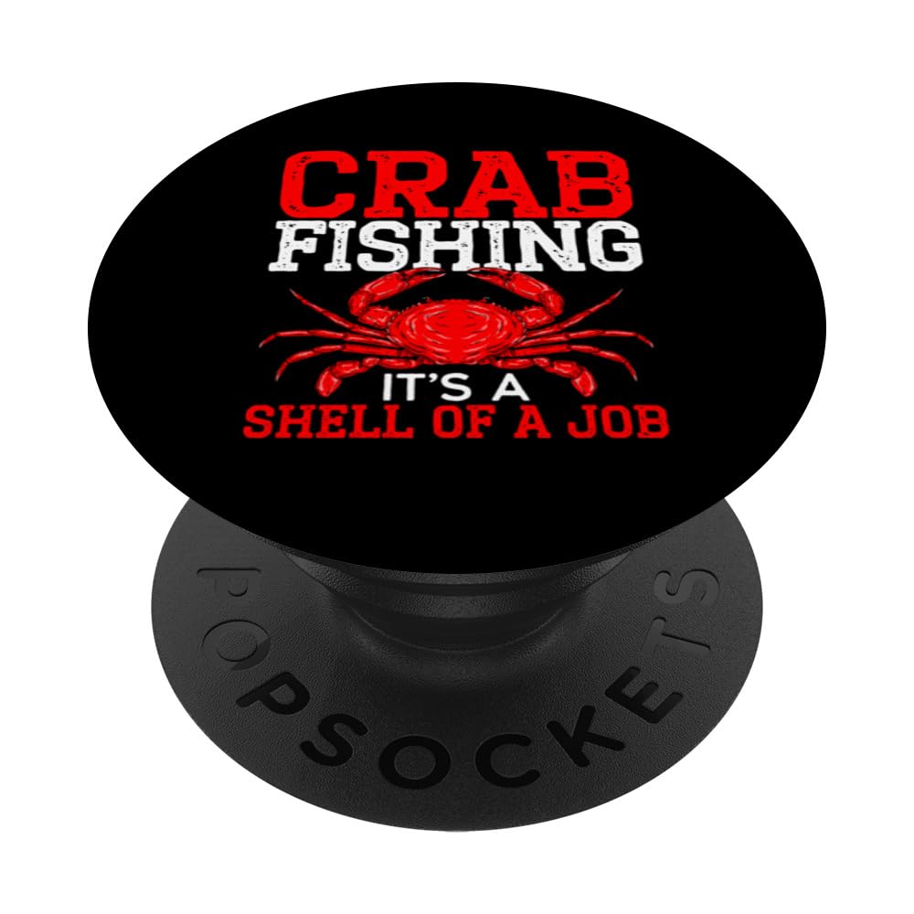 Crab Fishing Crabby Fisherman Crabbing Fisher Crabber PopSockets Swappable PopGrip