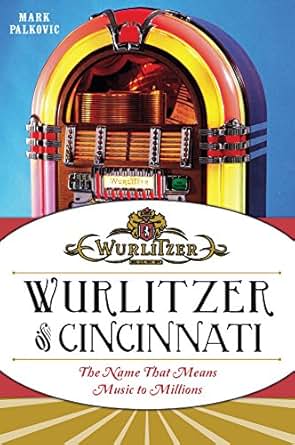 Amazon Com Wurlitzer Of Cincinnati The Name That Means