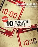 More 10-Minute Talks: 24 Messages Your Students Will Love by Jonathan McKee