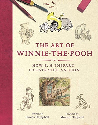 FREE The Art of Winnie-the-Pooh: How E. H. Shepard Illustrated an Icon<br />[K.I.N.D.L.E]