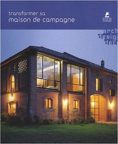 Transformer sa maison de campagne