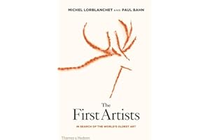 The First Artists: In Search of the World's Oldest Art