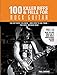 100 Killer Riffs and Fills for Rock Guitar (Music Bibles, 11)