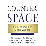 Counterspace: The Next Hours of World War III