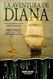 Image de La Aventura de Diana: Emprendiendo e Innovando contra viento y marea (Spanish Edition)