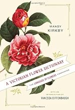 A Victorian Flower Dictionary: The Language of Flowers Companion
