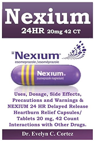 Nexium24HR 20mg 42 ct: Uses, Dosage, Side Effects, Precautions and Warnings & NEXIUM 24 HR Delayed Release Heartburn Relief Capsules/ Tablets 20 mg, 42 Count Interactions with Other Drugs