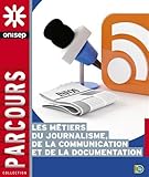 Les métiers du journalisme, de la communication et de la documentation by 