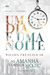 Livro Um dia e uma noite: O Amanhã Começa Hoje